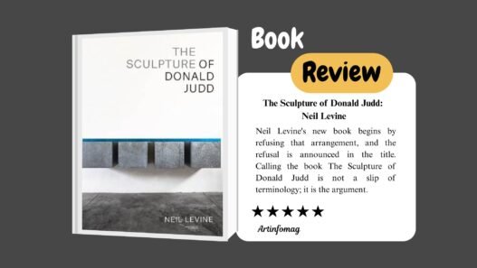 The Sculpture of Donald Judd Neil Levine Takes Judd at His Object, Not His Word
