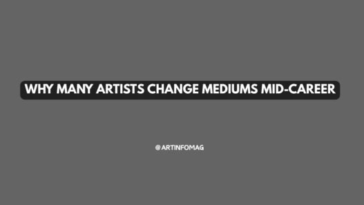 Why Many Artists Change Mediums Mid-Career