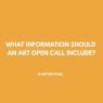 What Information Should an Art Open Call Include