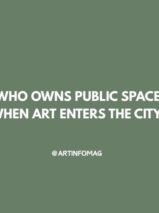 Who Owns Public Space When Art Enters the City